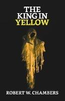 The King In Yellow - Robert W Chambers - cover