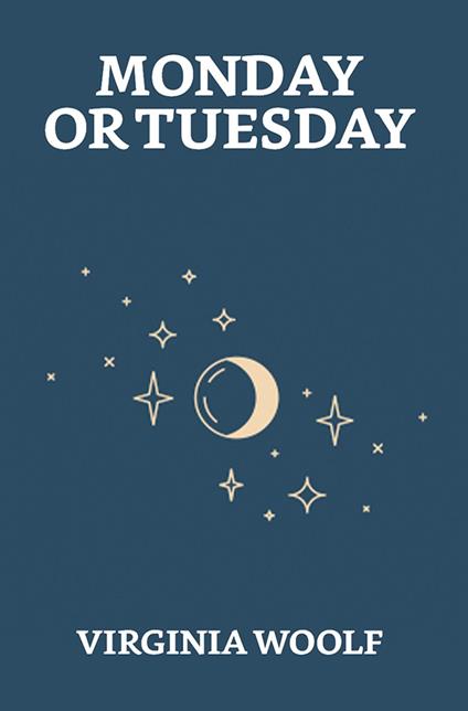 Monday or Tuesday - Virginia Woolf - ebook