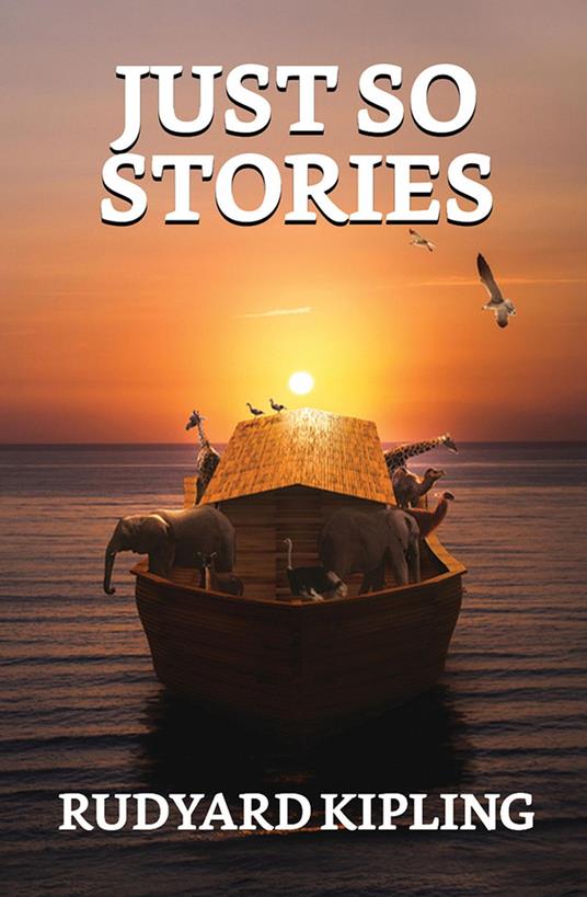 Just So Stories - Rudyard Kipling - ebook
