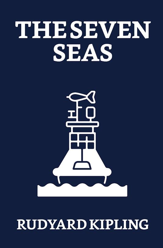 The Seven Seas - Rudyard Kipling - ebook