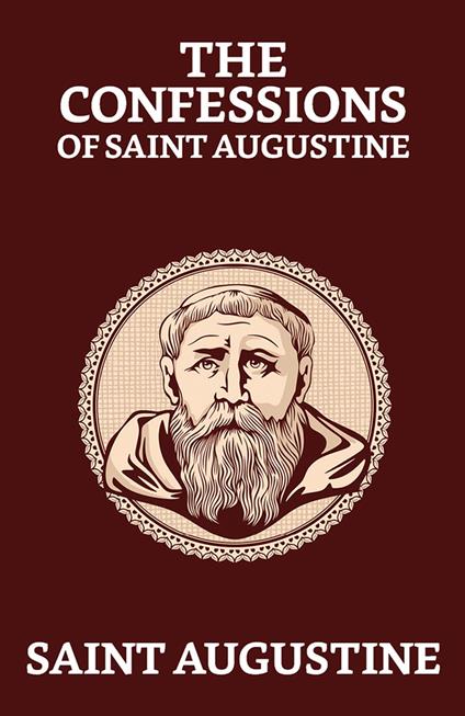 The Confessions of Saint Augustine - Saint Augustine - ebook