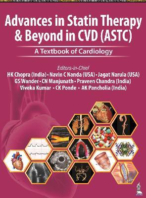 Advances in Statin Therapy & Beyond in CVD (ASTC): A Textbook of Cardiology - HK Chopra,Navin C Nanda,Jagat Narula - cover