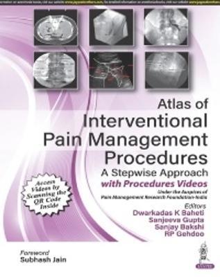 Atlas of Interventional Pain Management Procedures: A Stepwise Approach - Dwarkadas K Baheti,Sanjeeva Gupta,Sanjay Bakshi - cover