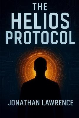 The Helios Protocol - Jonathan Castor Lawrence - cover