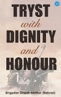 Tryst with Dignity & Honour - Dinesh Brigadier Mathur - cover
