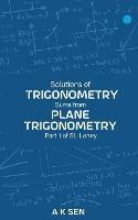 Solutions for Trigonometry Sums from Plane Trigonometry Part 1 of S L Loney