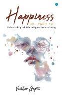 Happiness: How When and Why - Vaibhav Gupta - cover