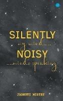 Silently Noisy my mind minds speaking
