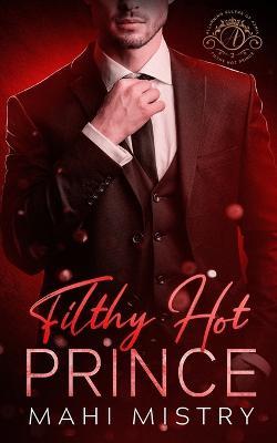 Filthy Hot Prince - Mahi Mistry - cover