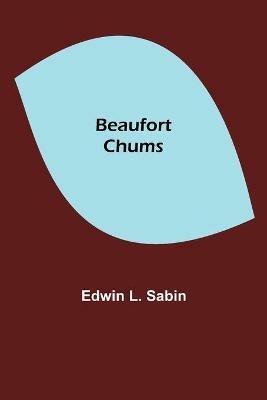 Beaufort Chums - Edwin L Sabin - cover