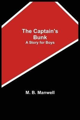 The Captain's Bunk; A Story for Boys - M B Manwell - cover