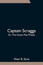 Captain Scraggs; Or, The Green-Pea Pirates