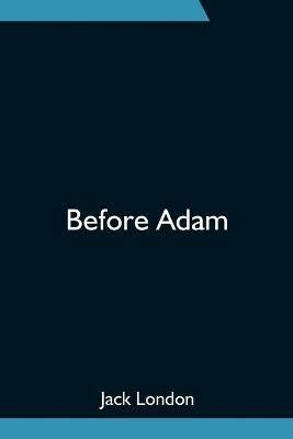 Before Adam - Jack London - cover