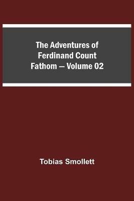The Adventures of Ferdinand Count Fathom - Volume 02 - Tobias Smollett - cover
