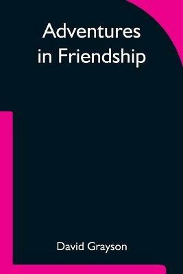 Adventures in Friendship - David Grayson - cover