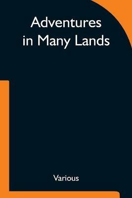 Adventures in Many Lands - Various - cover