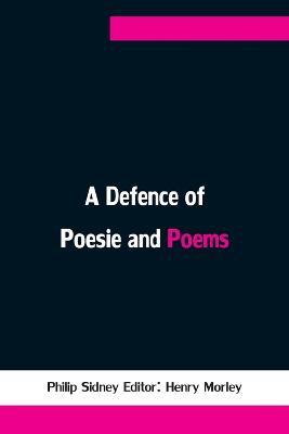 A Defence of Poesie and Poems - Philip Sidney - cover