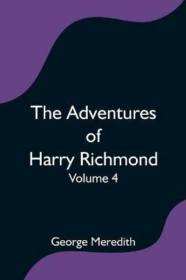The Adventures of Harry Richmond - Volume 4 - George Meredith - cover