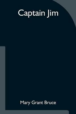 Captain Jim - Mary Grant Bruce - cover