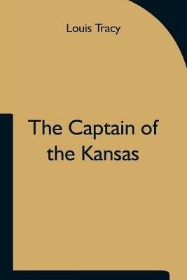 The Captain of the Kansas - Louis Tracy - cover