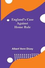 England'S Case Against Home Rule