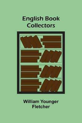 English Book Collectors - William Younger Fletcher - cover
