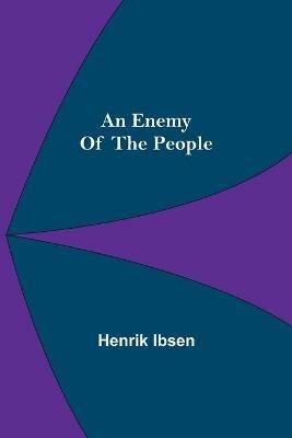 An Enemy Of The People - Henrik Ibsen - cover