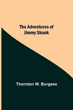 The Adventures Of Jimmy Skunk