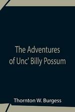 The Adventures Of Unc' Billy Possum