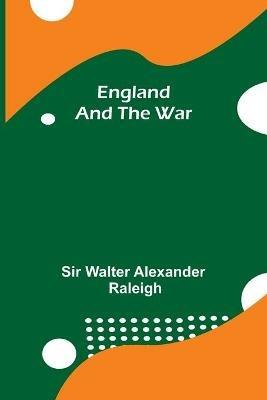 England And The War - Walter Alexander Raleigh - cover