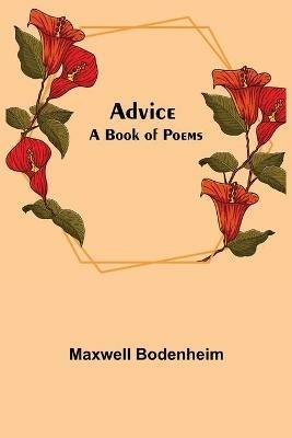 Advice: A Book Of Poems - Maxwell Bodenheim - cover