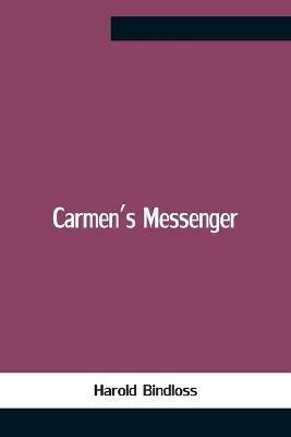 Carmen'S Messenger - Harold Bindloss - cover