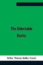 The Delectable Duchy
