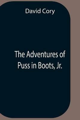 The Adventures Of Puss In Boots, Jr. - David Cory - cover