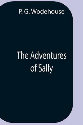 The Adventures Of Sally - P G Wodehouse - cover
