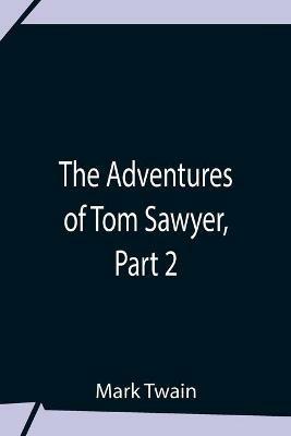 The Adventures Of Tom Sawyer, Part 2 - Mark Twain - cover