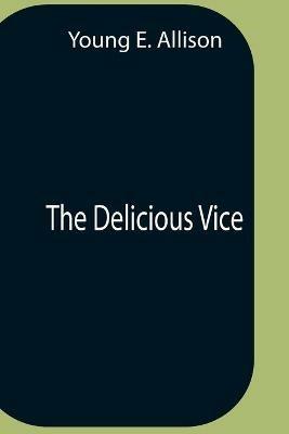 The Delicious Vice - Young E Allison - cover