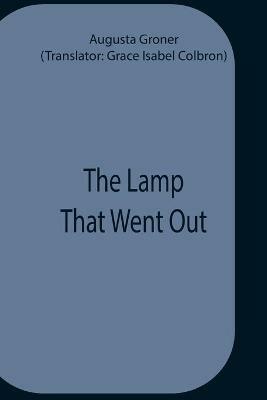 The Lamp That Went Out - Augusta Groner - cover