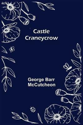 Castle Craneycrow - George Barr McCutcheon - cover