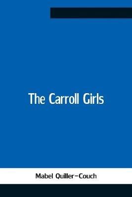 The Carroll Girls - Mabel Quiller-Couch - cover