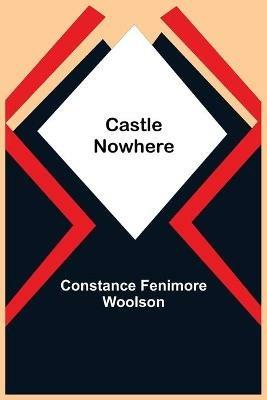 Castle Nowhere - Constance Fenimore Woolson - cover