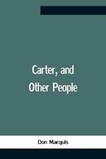 Carter, And Other People