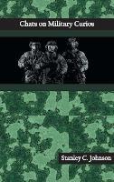 Chats on Military Curios - Stanley C Johnson - cover