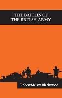 The Battles of the British Army - Robert Melvin Blackwood - cover