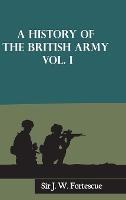 A History of the British Army, Vol. I