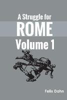 A Struggle for Rome v 1 - Felix Dahn - cover