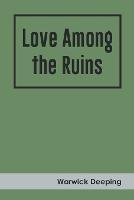 Love Among the Ruins - Deeping - cover