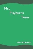 Mrs Mayburns Twins - John Habberton - cover