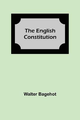 The English Constitution - Walter Bagehot - cover