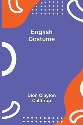 English Costume - Dion Clayton Calthrop - cover